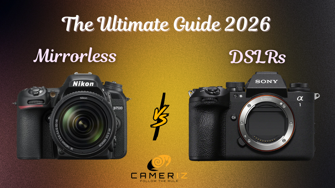 The Ultimate Guide 2026 Mirrorless and DSLRs